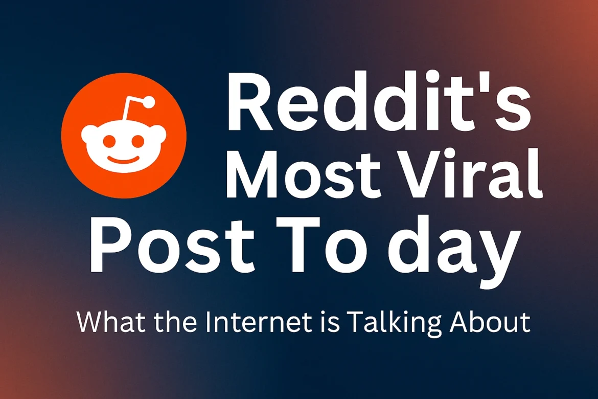 Reddit’s Most Viral Post Today Reddit's Most Viral Post Today