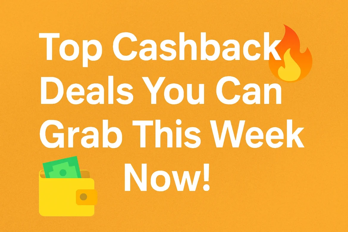 top cashback deals you can grab this week top cashback deals you can grab this week