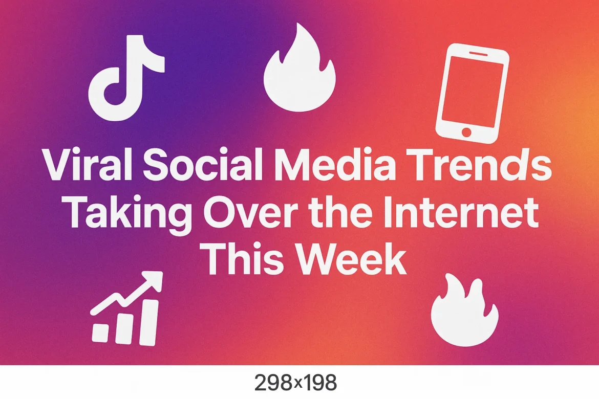 viral social media trends taking over the internet this week
